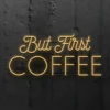 But First Coffee