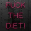 Fuck the diet