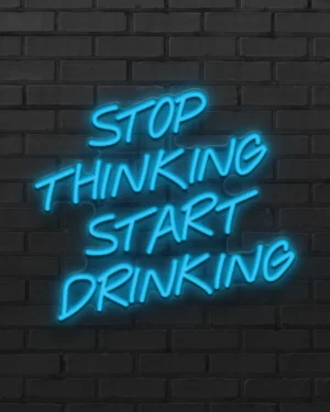 Stop thinking start drinking-ON